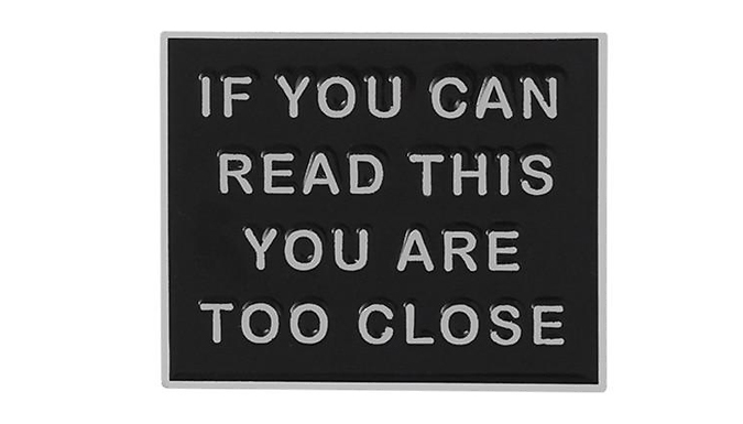 Social-Distance 'You Are Too Close' Pin Badges - 4 or 8-Pack Social-Distance 'You Are Too Close' Pin Badges - 4 or 8-Pack